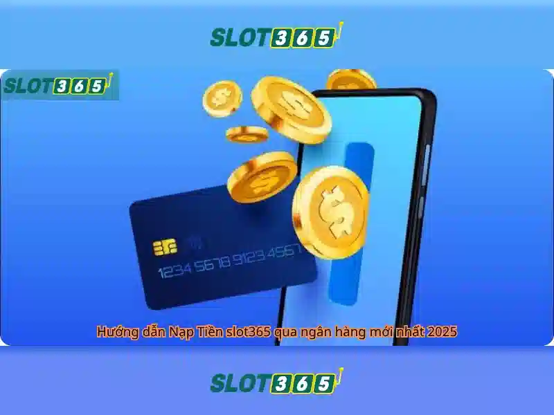 Slot365 - Nền tảng slot trực tuyến đáng tin cậy tại Việt Nam