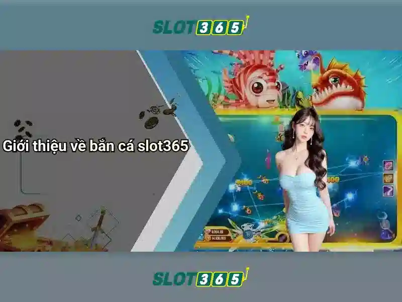 Giới thiệu về Slot365