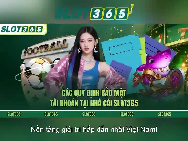 Slot365: Trải nghiệm đánh bạc trực tuyến an toàn và giải trí