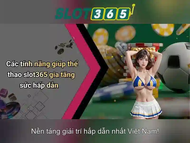 Slot365 - Đánh giá tổng quan về nền tảng chơi trò chơi trực tuyến